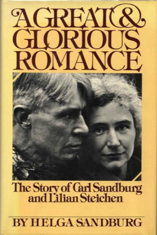 The Great and Glorious Romance: The Story of Carl Sandburg and Lilian Steichen