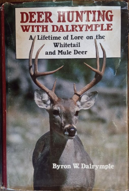 Deer Hunting with Dalrymple: A lifetime of Lore on the Whitetail and Mule Deer