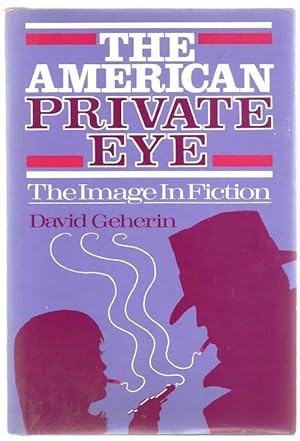 The American Private Eye: The Image in Fiction