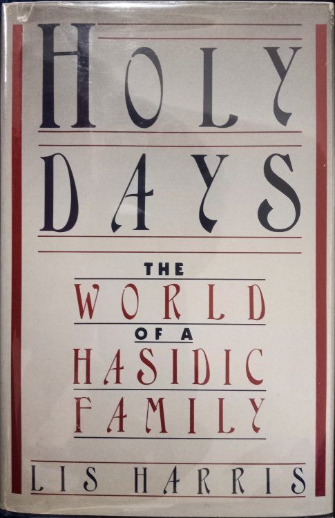 Holy Days: The World of a Hasidic Family