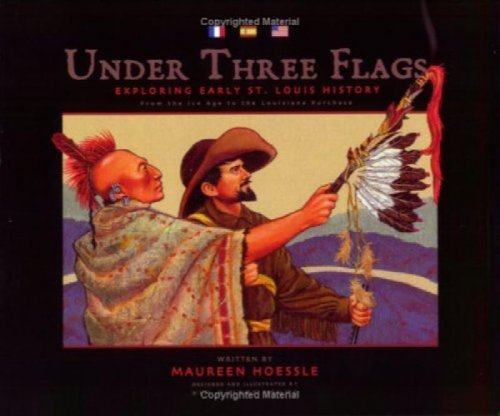 Under Three Flags: Exploring Early St. Louis History