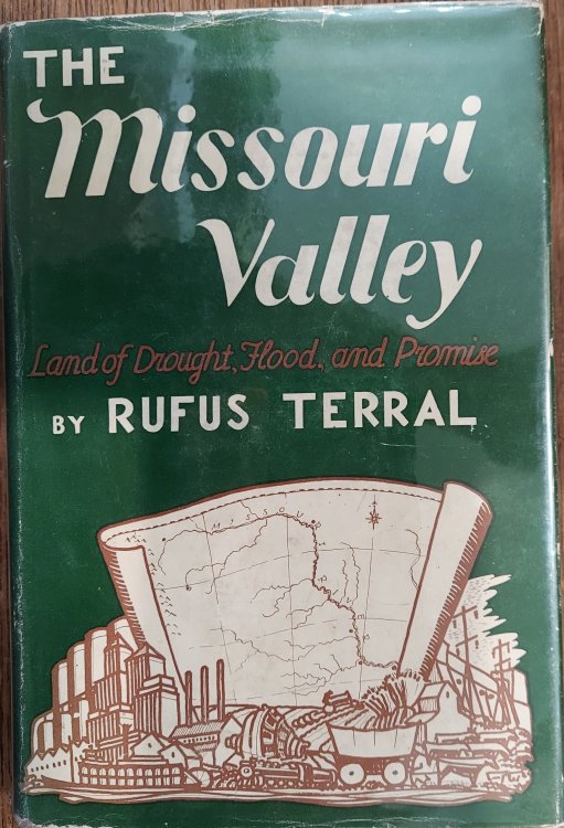 The Missouri Valley: Land of Drouth, Flood, and Promise