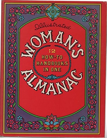 Woman's Almanac: 12 How-To Handbooks in One
