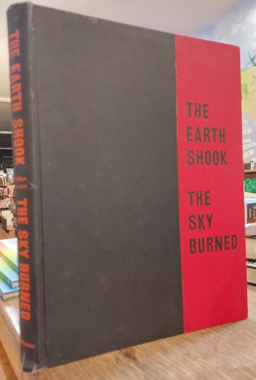 The Earth Shook, The Sky Burned : A Record of America's Great Earthquake and Fire, San Francisco April 18, 1906
