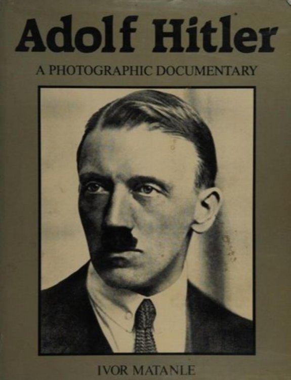 Adolph Hitler:: A Photographic Documentary