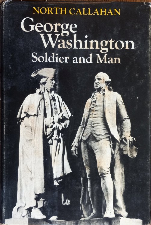 George Washington: Soldier and Man
