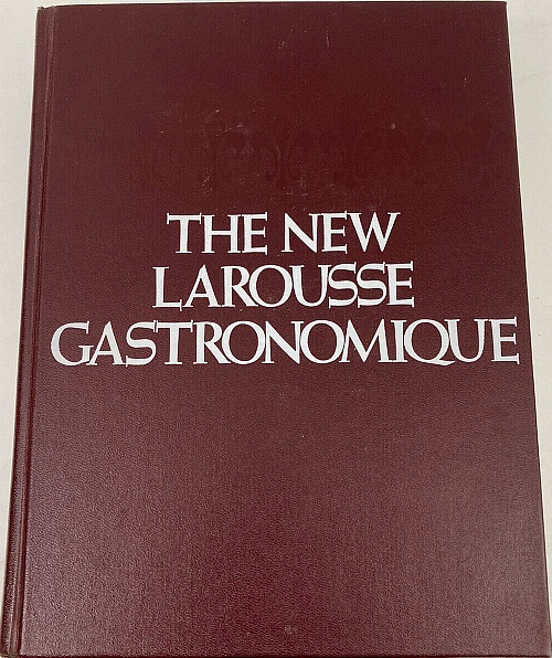 The New Larousse Gastronomique: The Encyclopedia of Food, Wine & Cookery