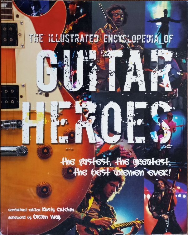 The Illustrated Encyclopedia of Guitar Heroes