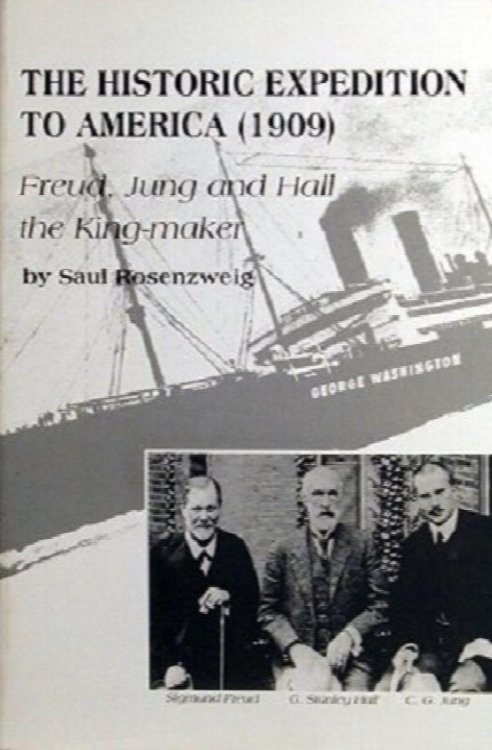 The Historic Expedition to America: Freud Jung and Hall the King-Maker