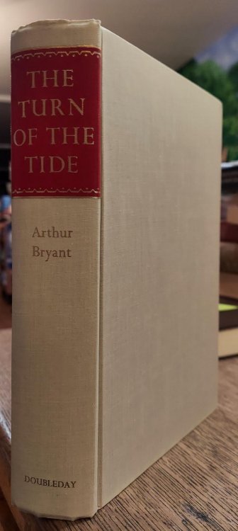 The Turn of the Tide: A History of the War Years Based on the Diaries of Field-Marshal Lord Alanbrooke, Chief of the Imperial General Staff