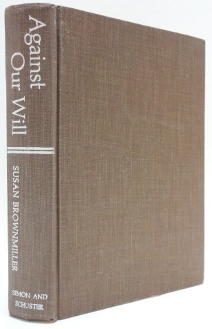 Against Our Will: Men, Women, and Rape
