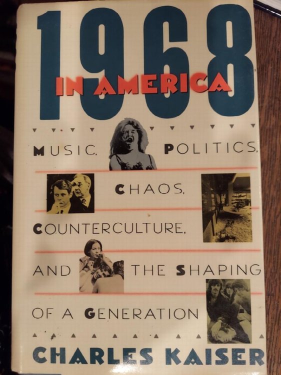 1968 In America : Music, Politics, Chaos, Counterculture, and the Shaping of a Generation