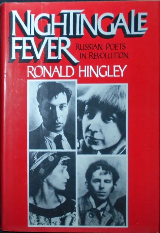 Nightingale Fever : Russian Poets in Revolution