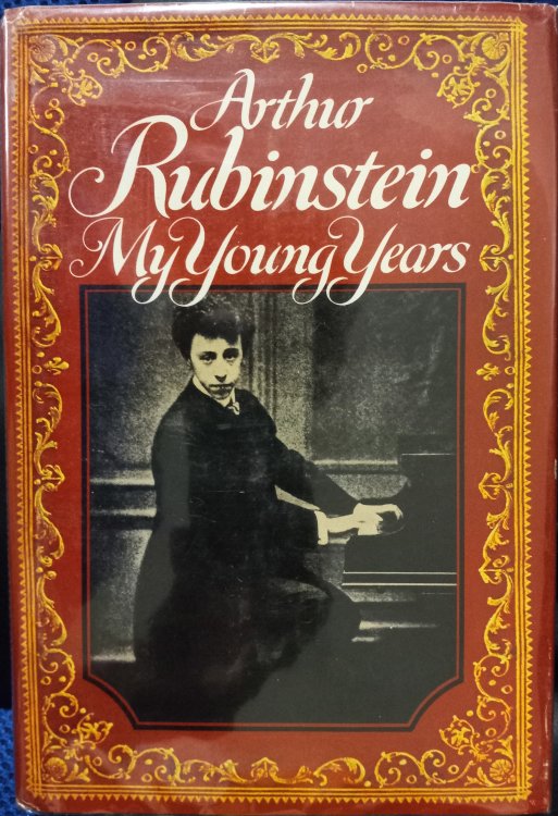 My Young Years: Arthur Rubinstein