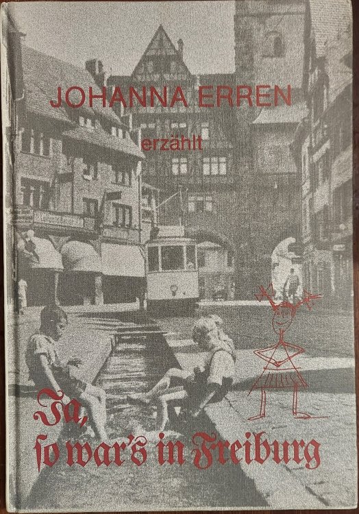 Ja, So Var's in Freiburg : Erzahlungen Aus Alt-Freiburg