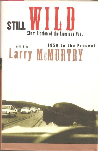 Still Wild : Short Fiction of the American West 1950 to the Present