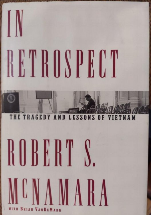 In Retrospect: The Tragedy and Lessons of Vietnam