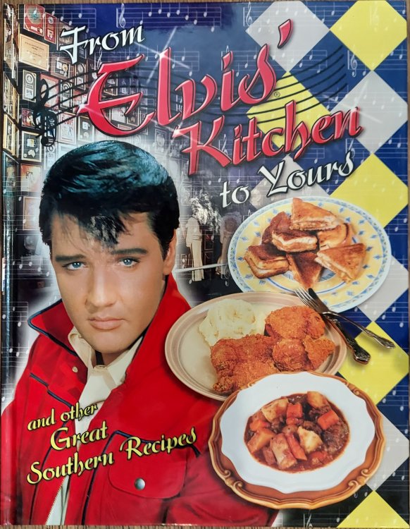 From Elvis' Kitchen To Yours, And Other Great Southern Recipes