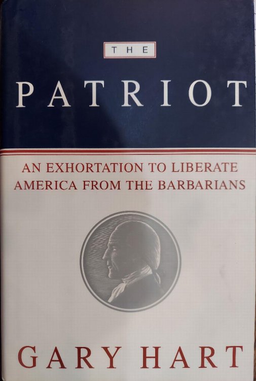 The Patriot : An Exhortation to Liberate America from the Barbarians