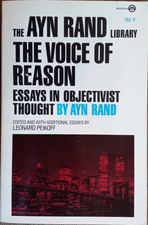 The Voice of Reason: Essays in Objectivist Thought (The Ayn Rand Library Volume 5)