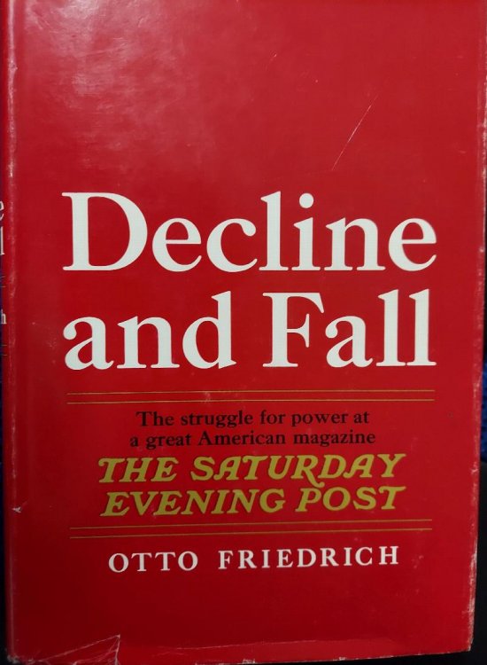 Decline and Fall : The Struggle for Power at a Great American Magazine