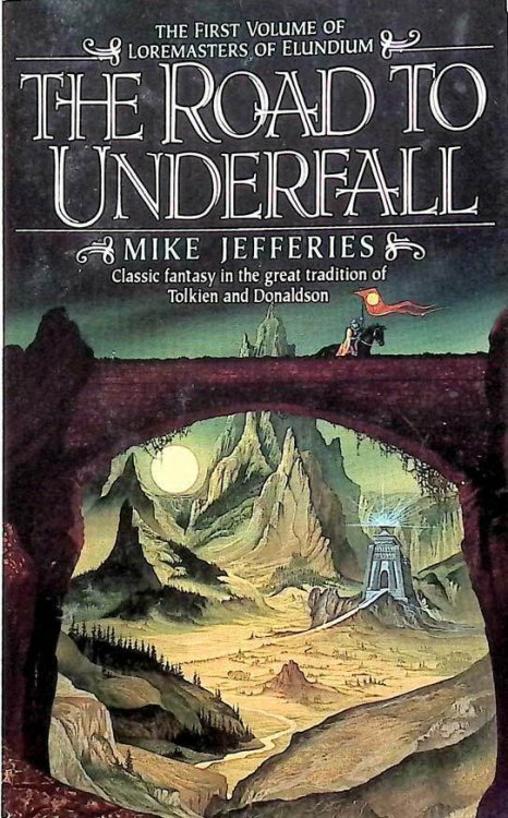 The Road to Underfall (Loremasters of Elundium, Book 1)