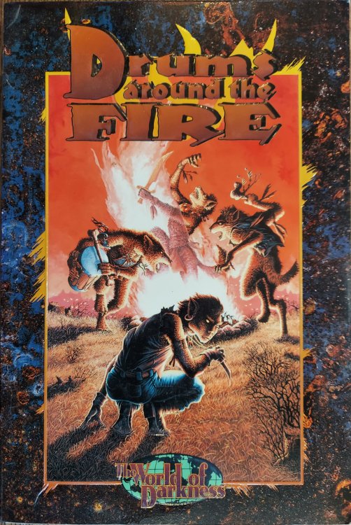 Drums Around The Fire (World of Darkness: Werewolf: The Apocalypse)