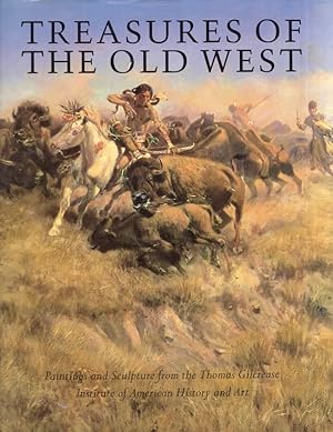 Treasures of the Old West: Paintings and Sculpture from the Thomas Gilrease Institute of American History and Art