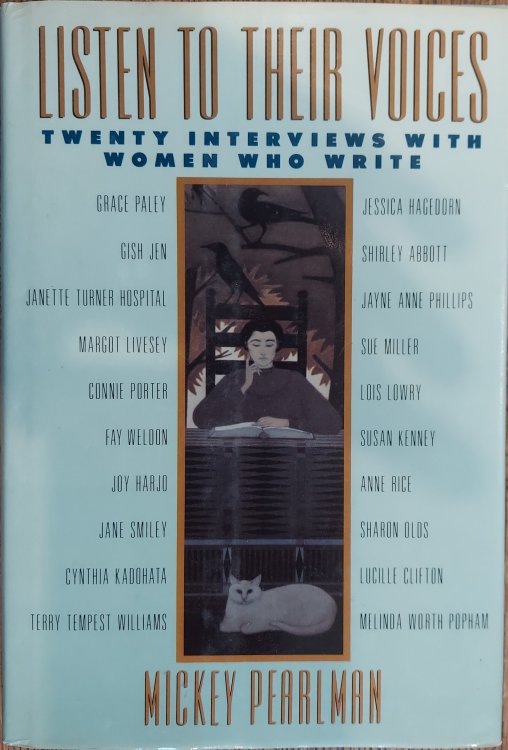 Listen to Their Voices: Twenty Interviews With Women Who Write