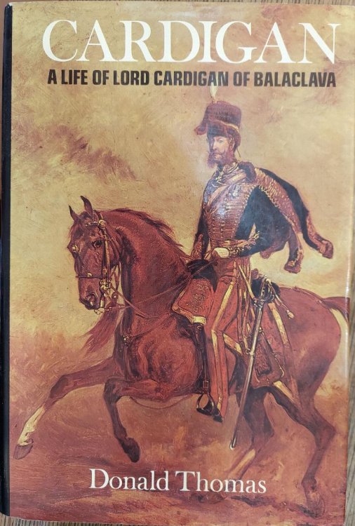 Cardigan: A Life of Lord Cardigan of Balaclava