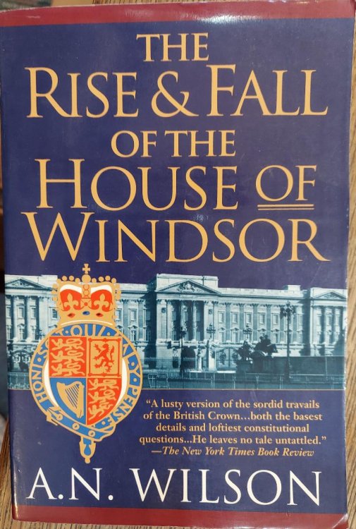 The Rise and Fall of the House of Windsor