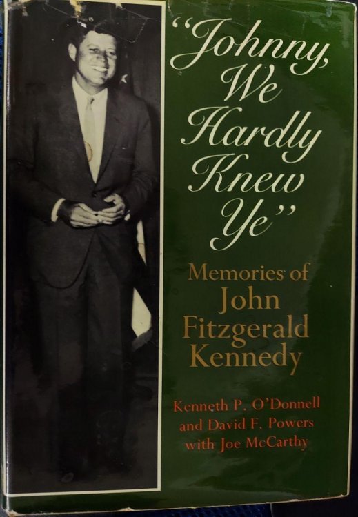 Johnny, We Hardly Knew Ye: Memories of John Fitzgerald Kennedy