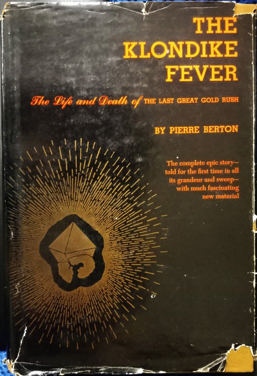 The Klondike Fever: The Life and Death of the Last Great Gold Rush