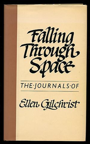 Falling Through Space: The Journals of Ellen Gilchrist