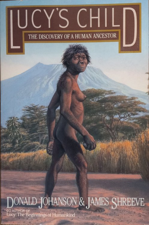 Lucy's Child: The Discovery of a Human Ancestor