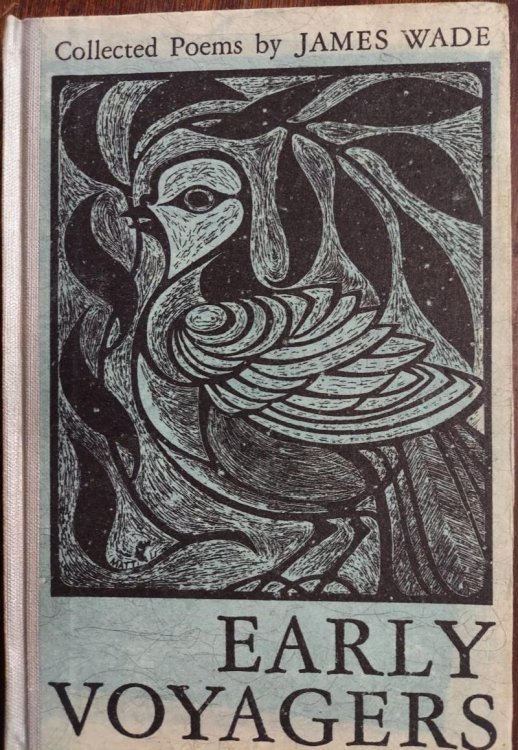 Early Voyagers: Collected Poems By James Wade