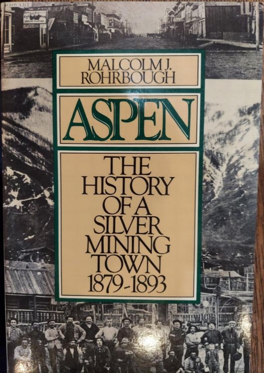 Aspen: The History of a Silver Mining Town, 1879-1893