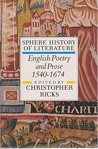 English Poetry and Prose, 1540-1674 (Sphere History of Literature Vol. 2)