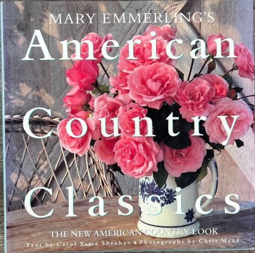 Mary Emmerling's American Country Classics: The New American Country Look