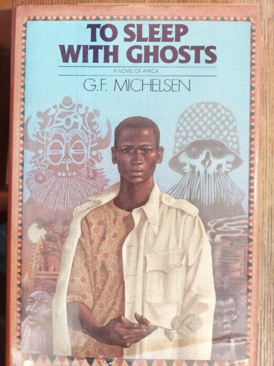 To Sleep with Ghosts : A Novel of Africa