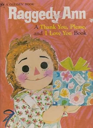 Raggedy Ann : A Thank You, Please, and I Love You Book