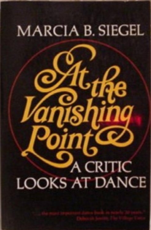 At the Vanishing Point: A Critic Looks at Dance