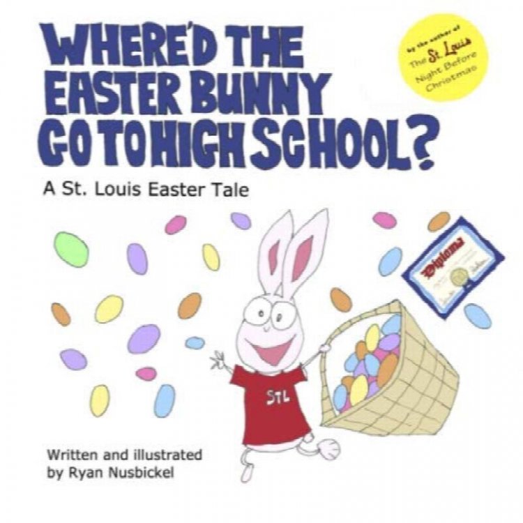 Where'd the Easter Bunny Go to High School: A St. Louis Easter Tale