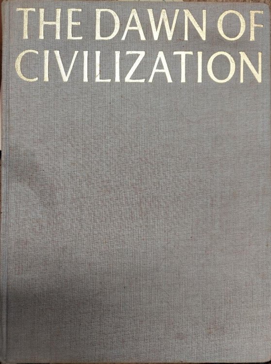 The Dawn of Civilization :The First World Survey of Human Cultures in Early Times