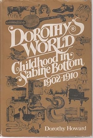 Dorothy's World: Childhood in Sabine Bottom, 1902-1910