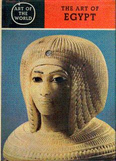 The Art of Egypt, The Time of the Pharoahs (Art of the World)