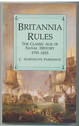 Britannia Rules: Classic Age of Naval History 1793-1815