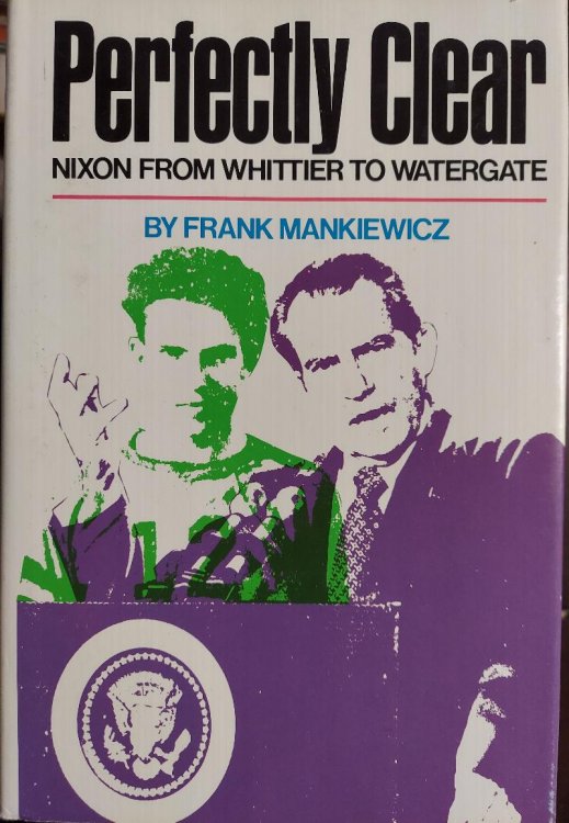 Perfectly Clear: Nixon from Whittier to Watergate