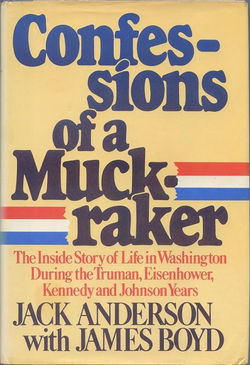 Confessions of a Muckraker: The Inside Story of Life in Washington during the Truman, Eisenhower, Kennedy and Johnon Years