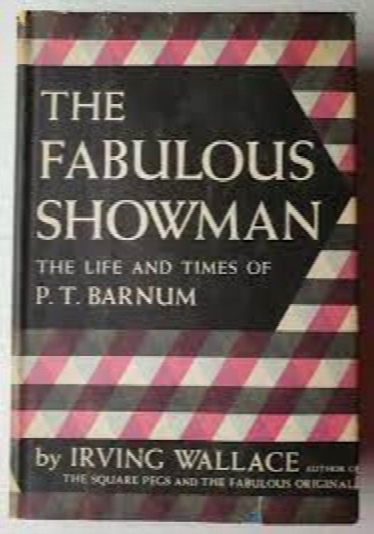 The Fabulous Showman: The Life and Times of P. T. Barnum